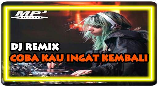 DJ Coba Kau Ingat Ingat Kembali Offline screenshot 1