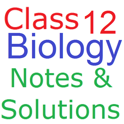 Class 12 Biology Notes &amp; Solutions CBSE All States icon