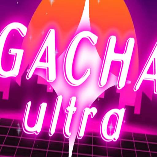 Gacha Ultra Mod 1.0.3