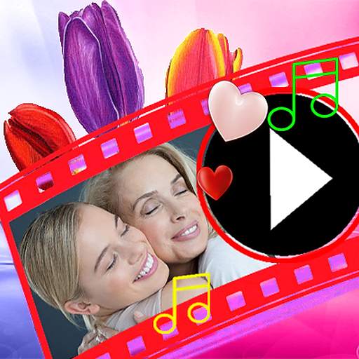 Mother Day Video Maker With Mu 1.0.1