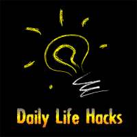 Daily Life Hacks