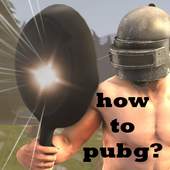 How to Pubg 1.0
