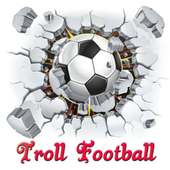 Troll Football Plus on 9Apps