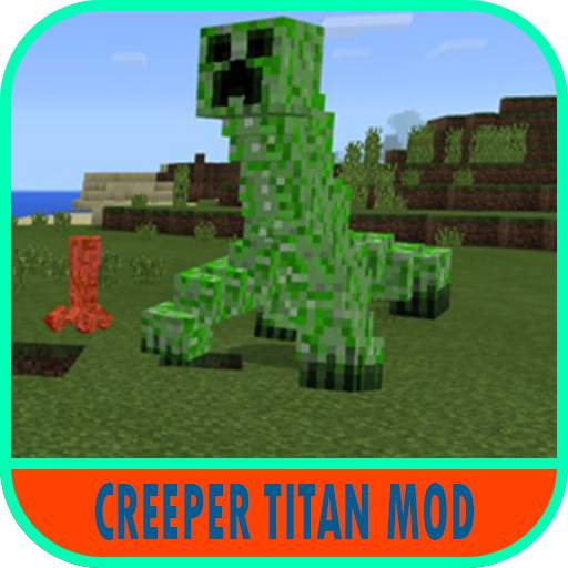 Creeper Titan for Minecraft PE 1.0