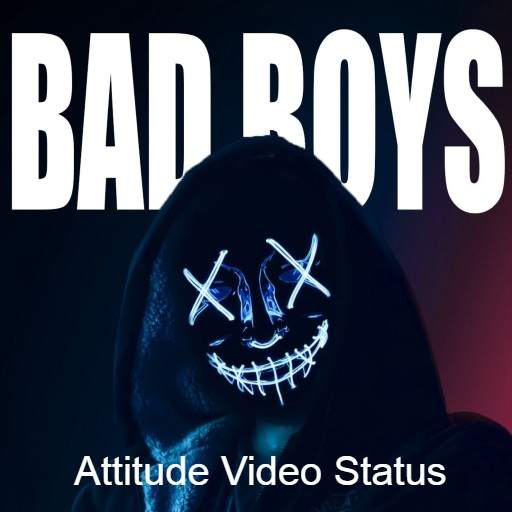 Bad Boy Attitude Video Status 9.8