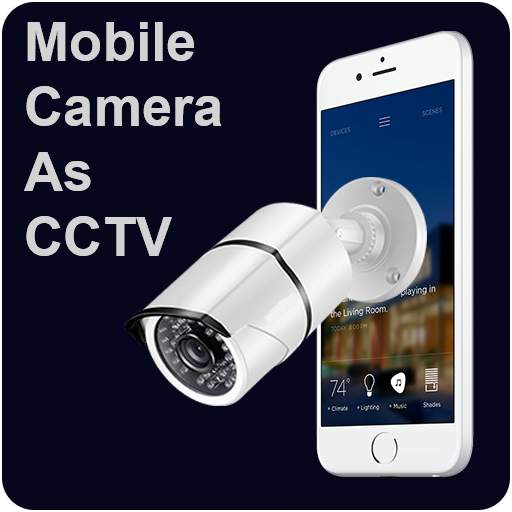 CCTV Camera Recorder : Mobile Camera as CCTV 10.0