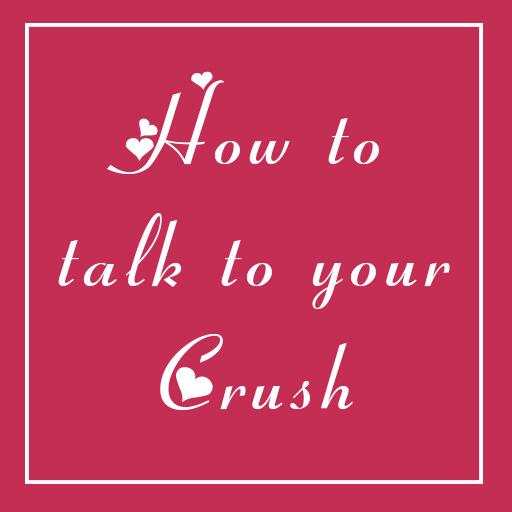 How To Talk To Your Crush 1.1