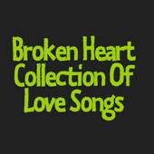 Broken Heart Collection Of Love Songs on 9Apps