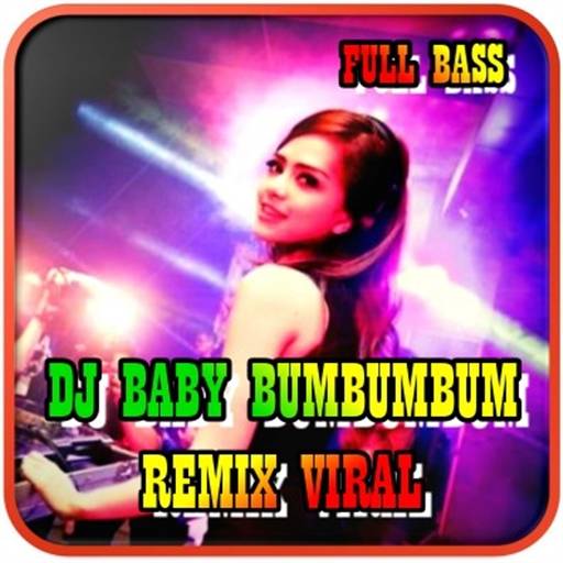 DJ Baby Bumbumbum Remix Viral 1.3