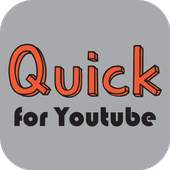 Quick for Youtube 1.00