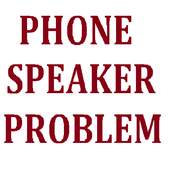 Phone Speaker Problem 1.0