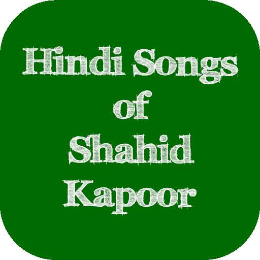 Hindi Songs of Shahid Kapoor 1.0