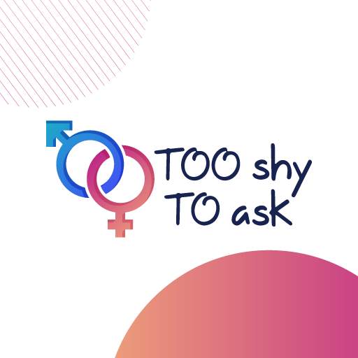 Too Shy To Ask 2.3.6