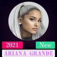 The A.r.i.a.n.a G.r.a.n.d.e Best Songs 2021 on 9Apps