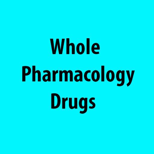 Whole Pharmacology Drugs 1.0
