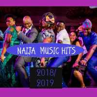 Naija Music Hits 2018/2019