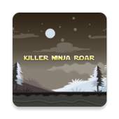 Killer Ninja Roar 1.1