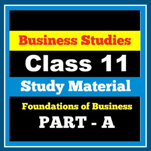 Business Study Class 11 Study Material Part-1 5.0