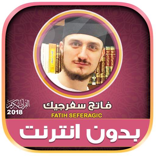 fatih seferagic murottal Quran Offline 2.2