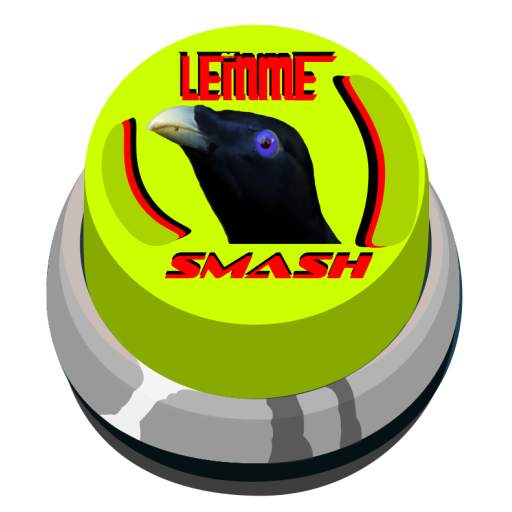 Lemme smash bird sound button 1.3
