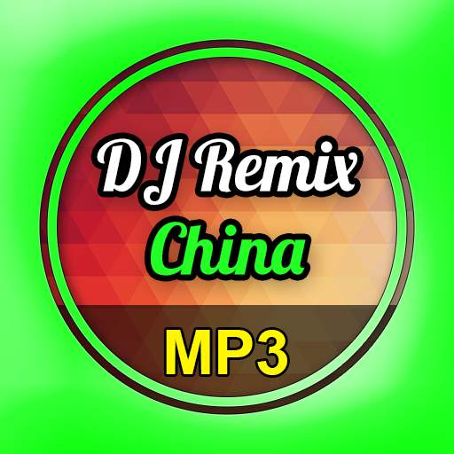 DJ Remix China Populer Mp3 1.0.0