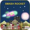 Smash Rocket
