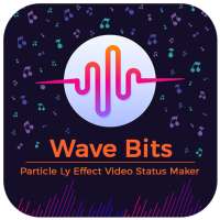 Wave Bits Particle Ly Effect Video Status Maker
