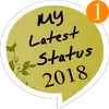 My Latest Status 2018 6.0