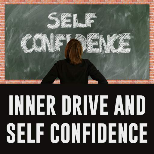 Inner Drive and Self Confidence 11.0