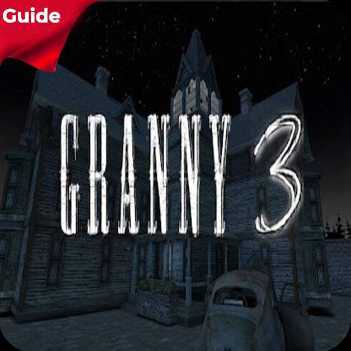 Granny - Granny 3 Horror Scary chapter guide 2021 1.2