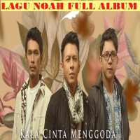 Kala Cinta Menggoda Lagu Noah Offline Terbaru 2020
