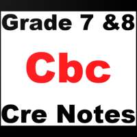 Cre Cbc Notes [Grade 7 And 8] on 9Apps