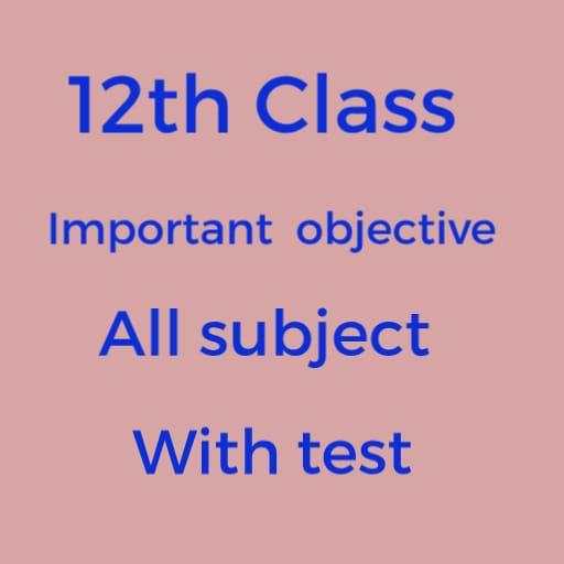12TH OBJECTIVE ALL SUBJECT VVI OBJECTIVE 1.10