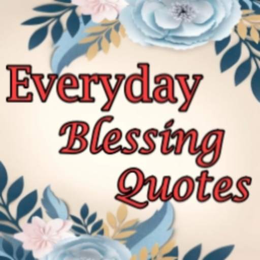 Everyday Blessing Quotes 2.0