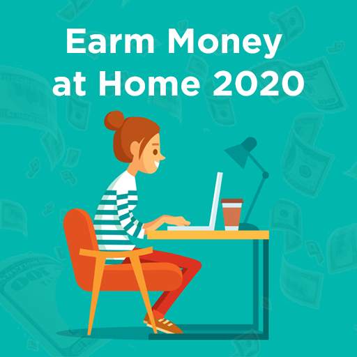 Make Money - Work At Home 2020 7.0