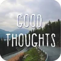Good Thoughts - Motivational Quotes