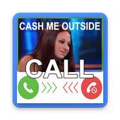 FakeCall Cash Me Outside Prank 1.0