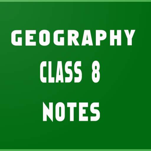 Geography class 8 notes 1.0