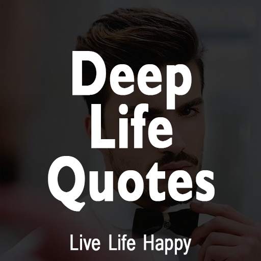 Deep Life Quotes - Inspire Status -Live Happy Life 2.0