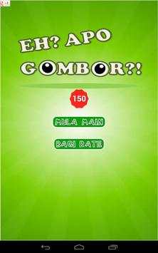 Eh? Apo Gombor?! screenshot 12