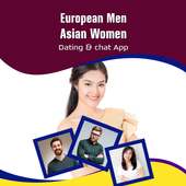 European Men & Asian Women Dating , Chat App on 9Apps