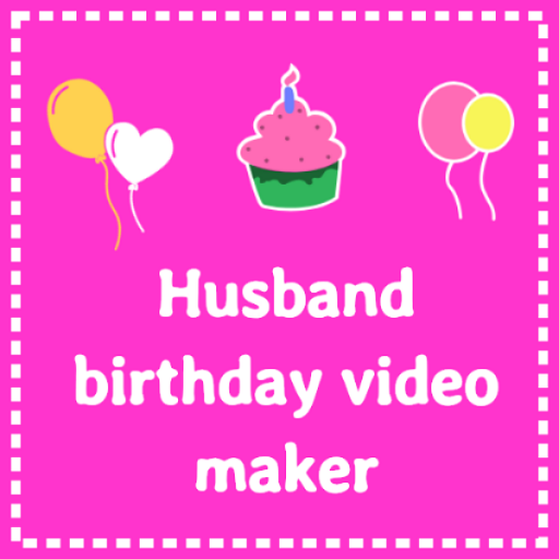 Birthday video for Husband - with photo and song icon