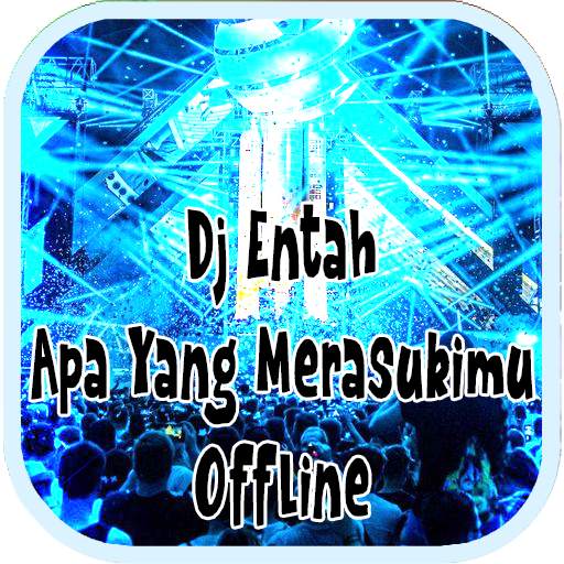 Dj Entah Apa Yang Merasukimu Offline 1.5