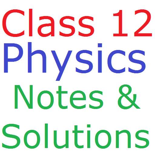 Class 12 Physics Notes And Solutions 9.8