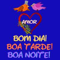 Bom dia Tarde e Boa noite Amor on 9Apps