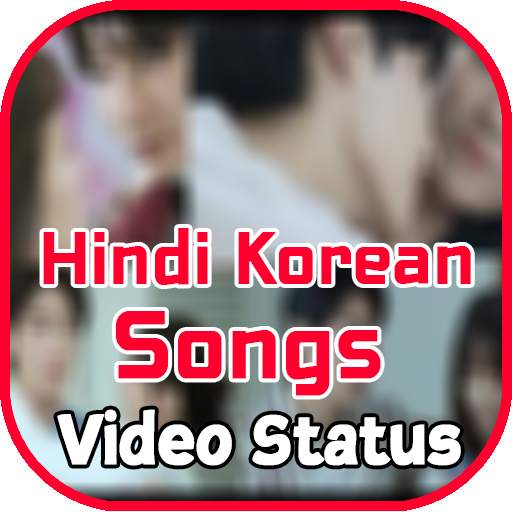 Hindi Korean Songs Status 1.0