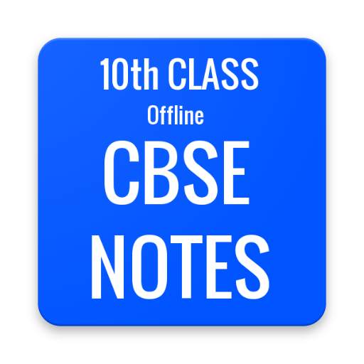 10th Class CBSE  Notes (All Subjects Offline) 1.0.0.3