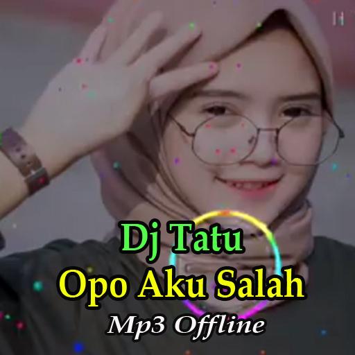 Dj Opo Aku Salah - Tatu Offline icon