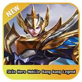 Skin Hero Mobile Bang bang Legend 1.0