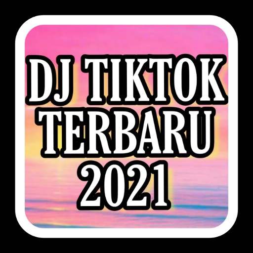 Dj tiktok 2021 remix offline 1.0
